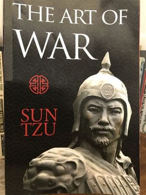 Is the Art of War Worth Reading? A Multifaceted Exploration