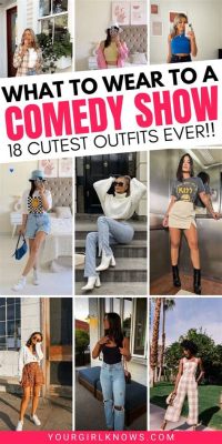 what to wear at a comedy show: do you dare to be the center of attention?